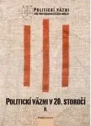Politológia Politickí väzni v 20. storočí - Kolektív autorov