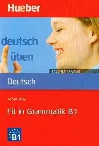 Učebnice a príručky Fit in Grammatik B1 - Anneli Billina