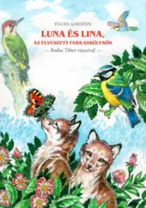 Rozprávky Luna és Lina, az elveszett farkaskölykök - Adrienn Fuchs