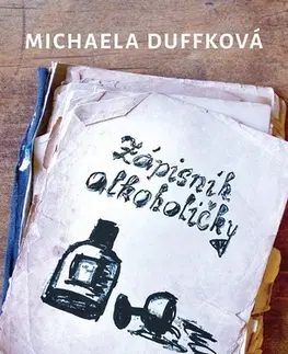 Skutočné príbehy Zápisník alkoholičky (slovenský jazyk) - Michaela Duffková