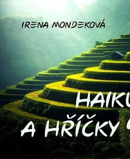 Poézia Haiku a hříčky 4 - Irena Mondeková
