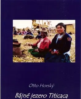 Geografia - ostatné Bájné jezero Titicaca - Otto Horský