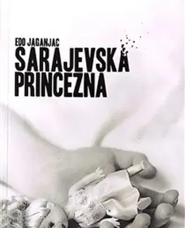 Skutočné príbehy Sarajevská princezna - Edo Jaganjac