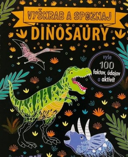 Pre deti a mládež - ostatné Dinosaury - Vyškrab a spoznaj - Anne Rooney,Sarah Wade