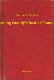 Svetová beletria Hopalong Cassidy's Rustler Round-Up - Mulford Clarence E.