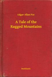 Svetová beletria A Tale of the Ragged Mountains - Edgar Allan Poe