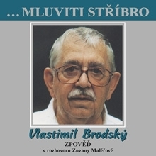 Biografie - ostatné B.M.S. Mluviti stříbro - Vlastimil Brodský - Zpověď