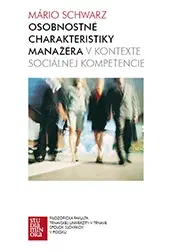 Manažment Osobnostné charakteristiky manažéra v kontexte sociálnej kompetencie - Mário Schwarz