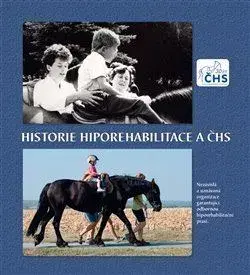 Alternatívna medicína - ostatné Historie Hiporehabilitace a ČHS