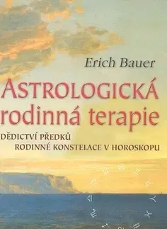 Astrológia, horoskopy, snáre Astrologická rodinná terapie - Erich Bauer