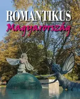 Geografia - ostatné Romantikus Magyarország - Péter Vida