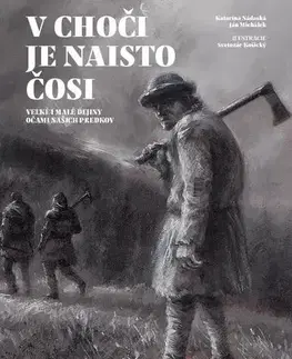 Slovenské a české dejiny V Choči je naisto čosi - Ján Michálek,Katarína Nádaská
