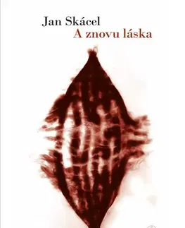 Česká poézia A znovu láska, 5. vydání - Jan Skácel