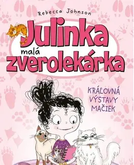 Pre dievčatá Julinka – malá zverolekárka 10: Kráľovná výstavy mačiek - Rebecca Johnson