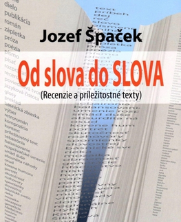 Slovenská beletria Od slova do SLOVA - Jozef Špaček