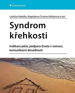 Medicína - ostatné Syndrom křehkosti - Ladislav Kabelka,Magdalena Chvílová Weberová,Kolektív autorov