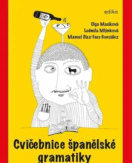 Gramatika a slovná zásoba Cvičebnice španělské gramatiky, 3. vydání - Ludmila Mlýnková,Olga Macíková,Manuel Díaz-Faes González