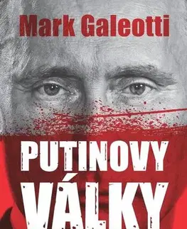 Politológia Putinovy války - Mark Galeotti