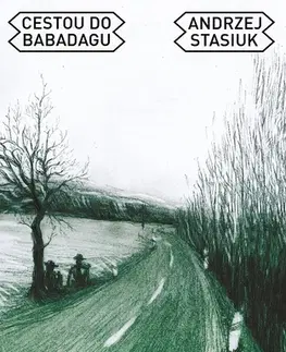 Cestopisy Cestou do Babadagu - Andrzej Stasiuk,Karol Chmel