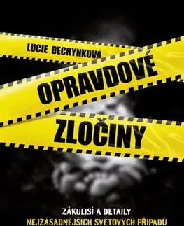 Odborná a náučná literatúra - ostatné Opravdové zločiny, 2. vydání - Lucie Bechynková