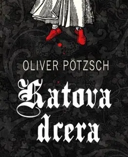 Historické romány Katova dcera, 2. vydání - Oliver Pötzsch