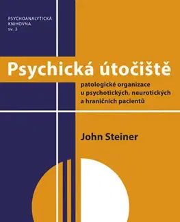 Psychiatria a psychológia Psychická útočiště - John Steiner