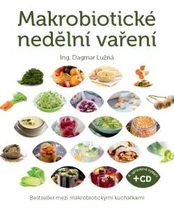 Kuchárky - ostatné Makrobiotické nedělní vaření 4. upravené vydání - Dagmar Lužná