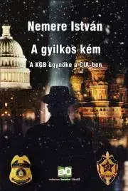 Svetová beletria A gyilkos kém - A KGB ügynöke a CIA-ben - István Nemere