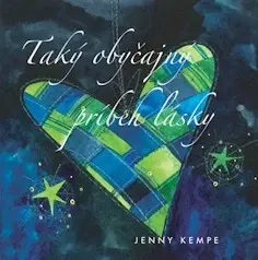 Citáty, výroky, aforizmy, príslovia, porekadlá Taký obyčajný príbeh lásky - Jenny Kempe