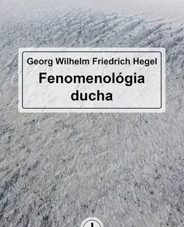 Filozofia G. W. F. Hegel: Fenomenológia ducha - Georg Wilhelm Friedrich Hegel