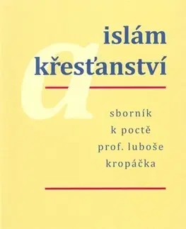Náboženstvo - ostatné Islám a křesťanství - Zdeněk Vojtíšek