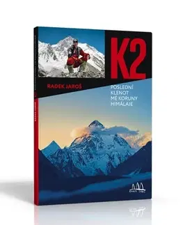 Šport K2, poslední klenot mé koruny Himálaje - Radek Jaroš