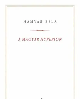 Svetová beletria A magyar Hyperion - Béla Hamvas