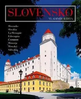 Encyklopédie, obrazové publikácie Slovensko Slovakia La Slovaquie Eslovaquia Słowacja Slowakei Szlovákia - Vladimír Bárta