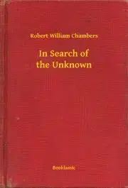 Svetová beletria In Search of the Unknown - Chambers Robert William