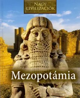 História - ostatné Mezopotámia - Nagy civilizációk
