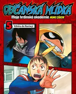 Manga Občanská hlídka - Moje hrdinská akademie mimo zákon 5: Vzhůru do Naniwy! - Hidejuki Furuhaši,Betten Court,Michala Kropáčková