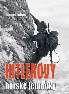 Druhá svetová vojna Hitlerovy horské jednotky - James Lucas