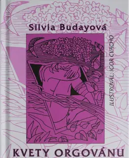Slovenská poézia Kvety orgovánu - Silvia Budayová,Igor Cvacho