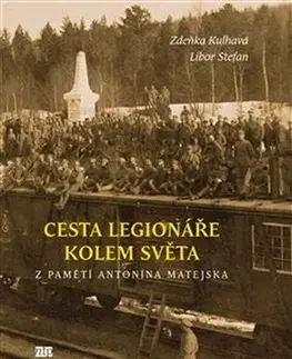 História Cesta legionáře kolem světa - Zdeňka Kulhavá,Libor Stefan