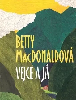 Svetová beletria Vejce a já - Betty MacDonaldová