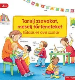 Rozprávky Tanulj szavakat, mesélj történeteket - Bölcsis és ovis szótár - Sandra Grimm