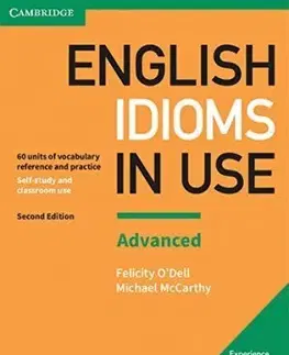 Gramatika a slovná zásoba English Idioms in Use Advanced Book with Answers - Vocabulary Reference and Practice - Michael McCArthy,O'Dell Felicity