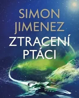 Sci-fi a fantasy Ztracení ptáci - Simon Jimenez,Jan Škrob