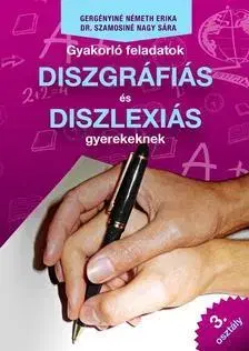 Učebnice pre ZŠ - ostatné Gyakorló feladatok diszgráfiás és diszlexiás gyerekeknek 3. osztály - Kolektív autorov