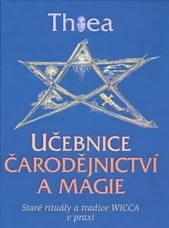 Mágia a okultizmus Učebnice čarodějnictví a magie - Thea