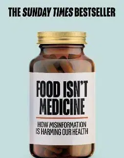 Zdravá výživa, diéty, chudnutie Food Isn't Medicine - Joshua Wolrich