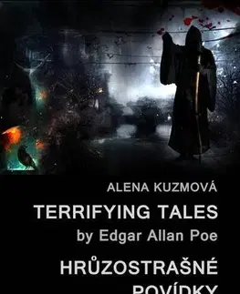 Detektívky, trilery, horory Terrifying Tales by Edgar Allan Poe / Hrůzostrašné povídky Edgara Allana Poa - Alena Kuzmová