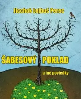Novely, poviedky, antológie Šabesový poklad a iné poviedky - Jicchok Lejbuš Perec,Peter Ambros