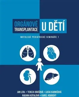Pediatria Orgánové transplantace u dětí - Kolektív autorov